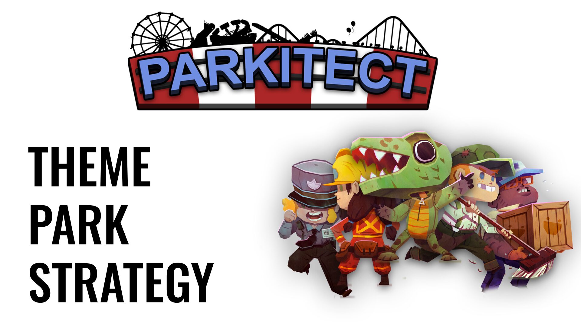 Parkitect Theme Park Strategy